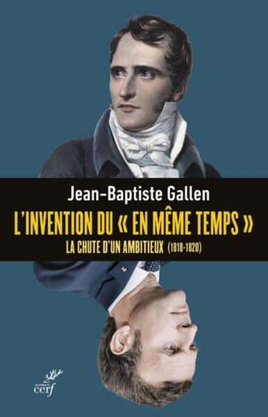 L'invention du "en meme temps" - la chute d'un ambitieux (1818-1820) - Image principale