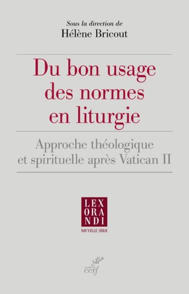 Du bon usage des normes en liturgie - approche theologique et spirituelle apres vatican ii - Image principale