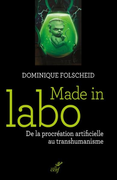 Made in labo - de la procreation artificielle au transhumanisme - Image principale