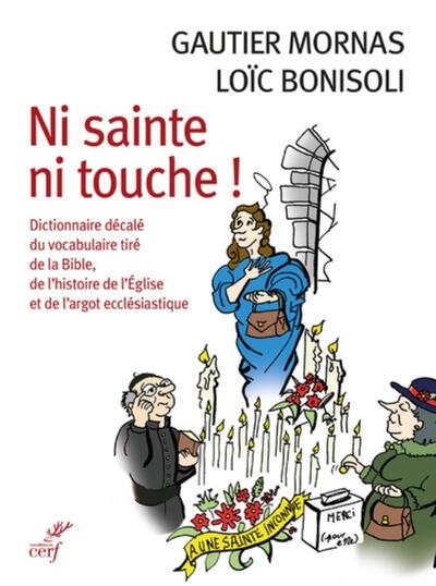 Ni sainte ni touche ! - dictionnaire decale du vocabulaire tire de la bible, de l'histoire de l'egli - Image principale