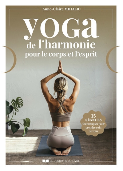 Yoga de l'harmonie pour le corps et l'esprit - 15 séances thématiques pour prendre soin de vous - Image principale