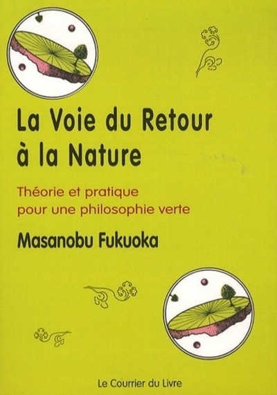 La voie du retour a la nature - théorie et pratique pour une philosophie verte - Image principale
