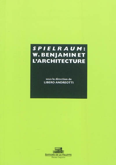 Spielraum. w. benjamin et l'architecture - Image principale
