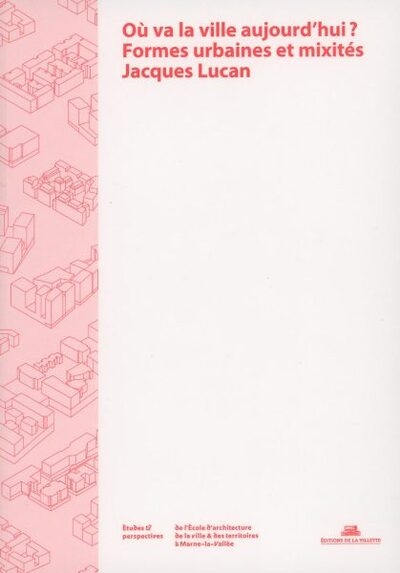 Où va la ville aujourd'hui? formes urbaines et mixités - Image principale