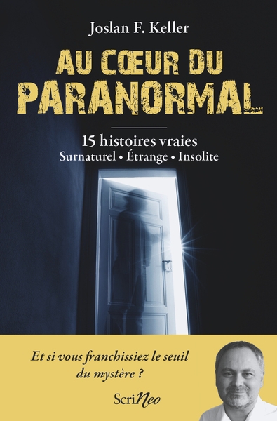 Au coeur du paranormal - 15 histoires vraies : surnaturel, étrange, insolite - Image principale