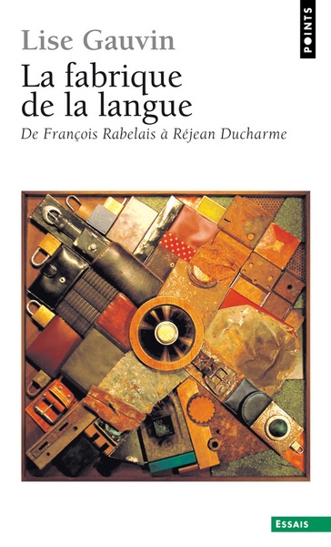 La fabrique de la langue. de françois rabelais à réjean ducharme - Image principale