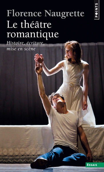 Le théâtre romantique. histoire, écriture, mise en scène - Image principale