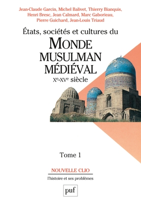 États, sociétés et cultures du monde musulman médiéval (xe-xve siècle). tome 1 - Image principale