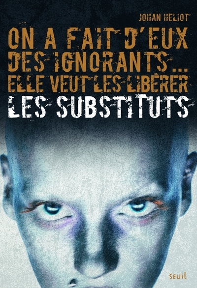 Les substituts - tome 1 - on a fait d'eux des ignorants... elle veut les libérer - Image principale