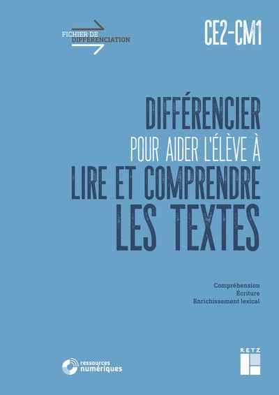 Différencier pour aider l'élève à lire et à comprendre les textes ce2-cm1 + téléchargement - Image principale