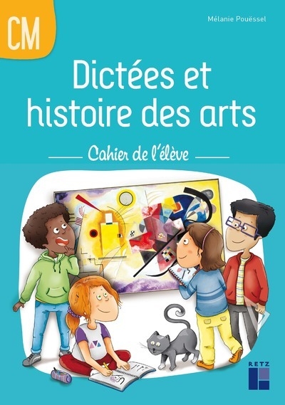 Dictées et histoire des arts cm - cahier de l'élève - Image principale