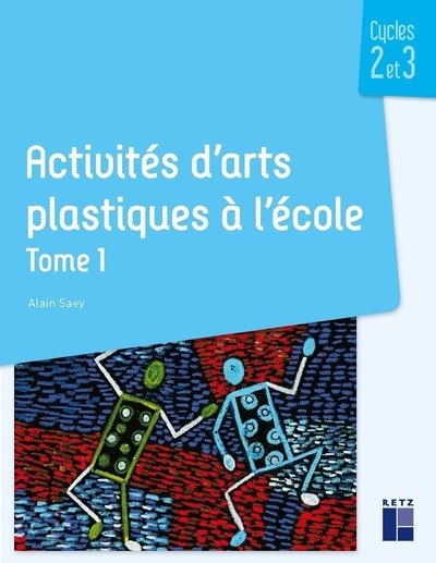 Activités d'arts plastiques à l'école tome 1 - cycles 2 et 3 - Image principale