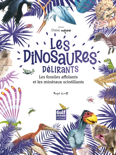 Les dinosaures délirants, les fossiles affolants et les minéraux scintillants - Image principale