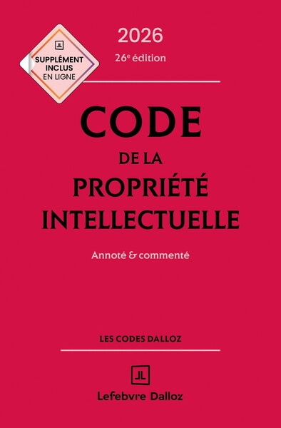 Code de la propriété intellectuelle 2026, annoté et commenté. 25e éd. - Image principale