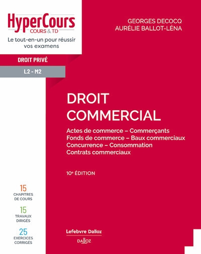 Droit commercial. 10e éd. - actes de commerce - commerçants - fonds de commerce - baux commerciaux - concurrence - consommation - co - Image principale