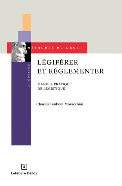 Légiférer et réglementer. 2e éd. - manuel pratique de légistique - Image principale