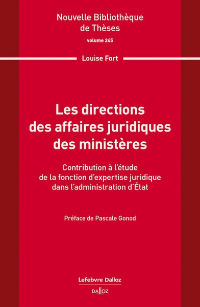 Les directions des affaires juridiques des ministères. volume 245 - contribution à l'étude de la fonction d'expertise juridique dans l'administration d'état - Image principale