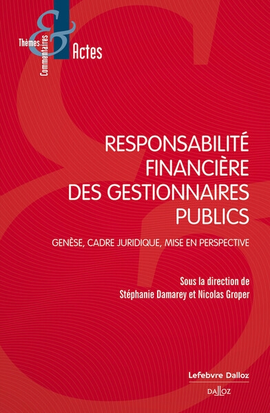 Responsabilité financière des gestionnaires publics - genèse, cadre juridique, mise en perspective - Image principale