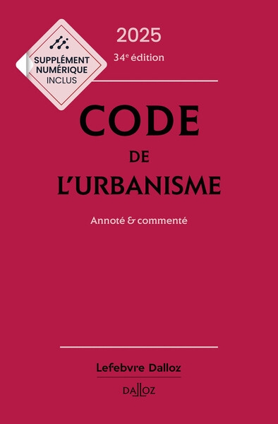 Code de l'urbanisme 2025, annoté et commenté. 34e éd. - Image principale