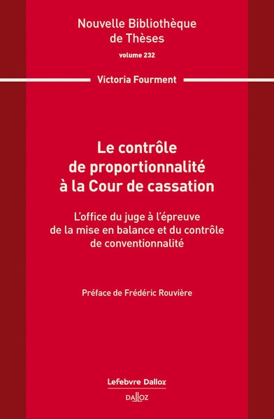 Le contrôle de proportionnalité à la cour de cassation. volume 232 - l'office du juge à l'épreuve de la mise en balance et du contrô - Image principale