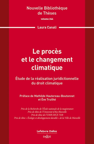 Le procès et le changement climatique. volume 244 - étude de la réalisation juridictionnelle du droit climatique - Image principale