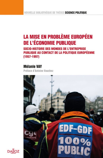 La mise en problème européen de l'économie publique - volume 48 socio-histoire des mondes de l'entreprise publique au contact de la - Image principale