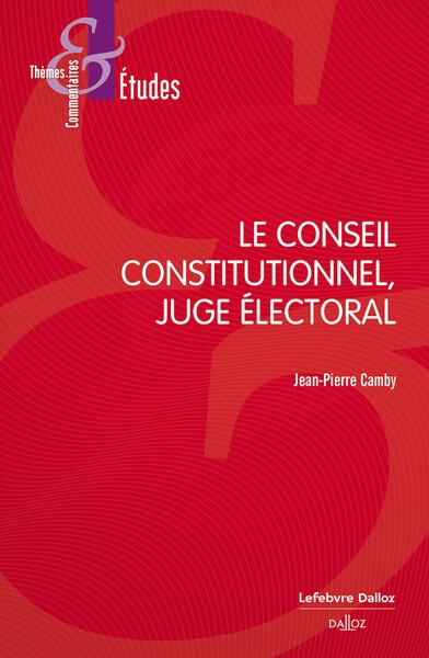 Le conseil constitutionnel, juge électoral. 9e éd. - Image principale