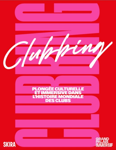 Clubbing. plongée culturelle et immersive dans l'histoire mondiale des clubs - Image principale