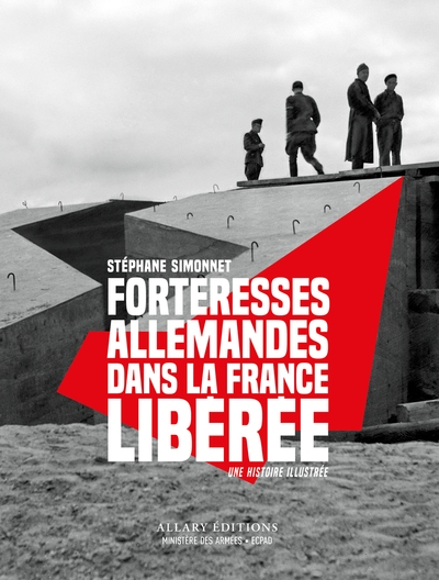 Forteresses allemandes dans la france libérée - une histoire illustrée - Image principale
