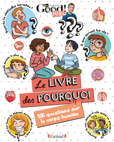 Dr good ! kids - le livre des pourquoi - 100 questions sur le corps humain - Image principale