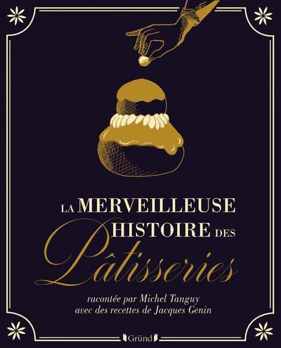 La merveilleuse histoire des pâtisseries et gâteaux - Image principale