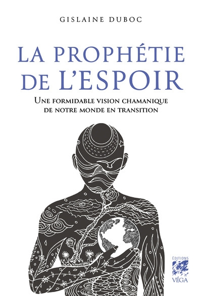 La prophétie de l'espoir - une formidable vision chamanique de notre monde en transition - Image principale