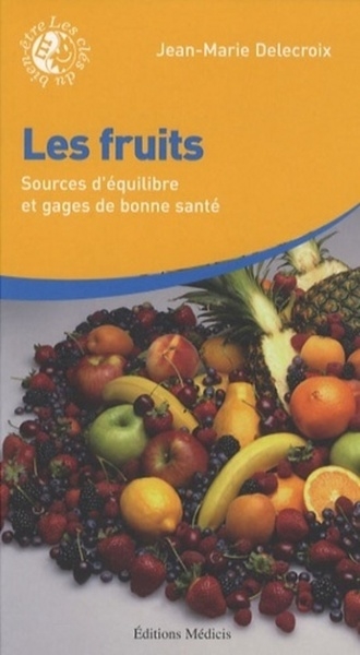 Les fruits - sources d'équilibre et gages de bonne santé - Image principale