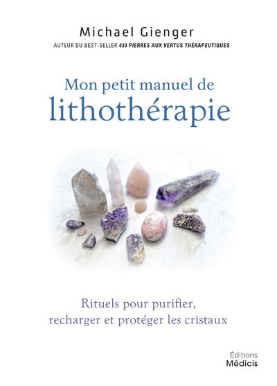 Mon petit manuel de lithothérapie - rituels pour purifier, recharger et protéger les cristaux - Image principale