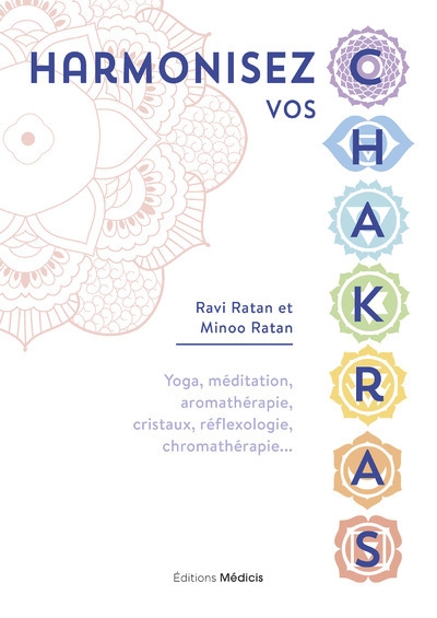 Harmonisez vos chakras - yoga, méditation, aromathérapie, cristaux, réflexologie, chromathérapie... - Image principale