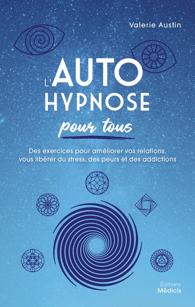 L'autohypnose pour tous - des exercices pour améliorer vos relations, vous libérer du stress, des peurs et des addictions - Image principale