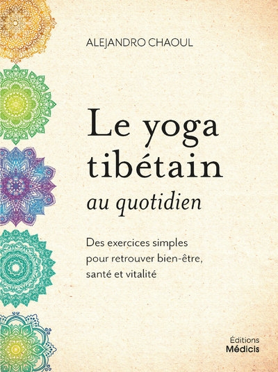 Le yoga tibétain au quotidien - des exercices simples pour retrouver bien-être, santé et vitalité - Image principale