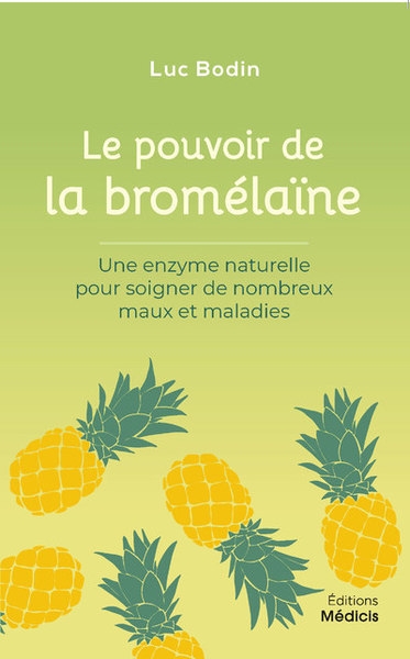 Le pouvoir de la bromélaïne - une enzyme naturelle pour soigner de nombreux maux et maladies - Image principale