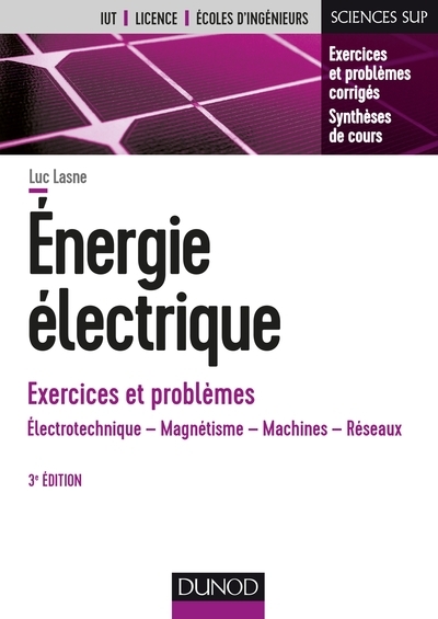 Energie électrique - exercices et problèmes - 3e éd. - électrotechnique, magnétisme, machines, résea - Image principale