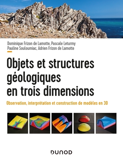 Objets et structures géologiques en trois dimensions - observation, interprétation et construction - Image principale