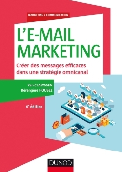 L'e-mail marketing - 4e éd. - créer des messages efficaces dans une stratégie omnicanal - Image principale