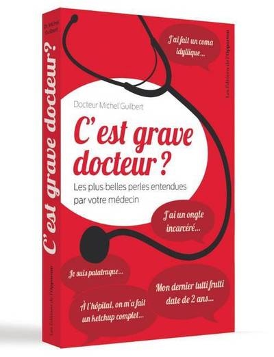 C'est grave docteur ? - les plus belles perles entendues par votre médecin - Image principale