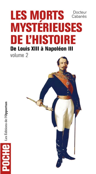 Les morts mystérieuses de l'histoire - tome 2 de louis xiii à napoléon iii - Image principale