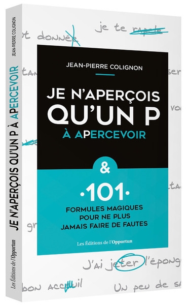 Je n'aperçois qu'un p à apercevoir & 101 formules magiques pour ne plus faire de fautes - Image principale