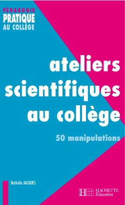 Ateliers scientifiques au collège - 50 manipulations - Image principale