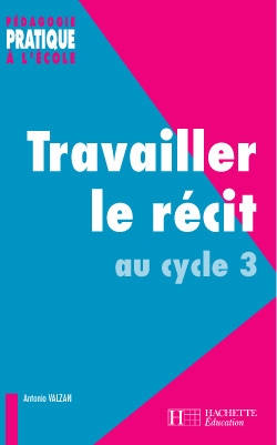 Travailler le récit au cycle 3 - Image principale
