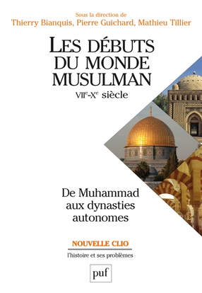 Les débuts du monde musulman (viie-xe siècle). de muhammad aux dynasties autonomes - Image principale