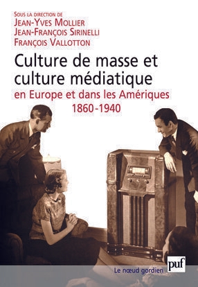 Culture de masse et culture médiatique en europe et dans les amériques, 1860-1940 - Image principale
