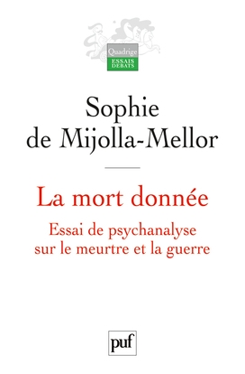 La mort donnée. essai de psychanalyse sur le meurtre et la guerre - Image principale