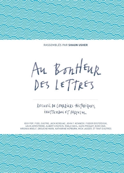 Au bonheur des lettres - recueil de courriers historiques, inattendus et farfelus - Image principale